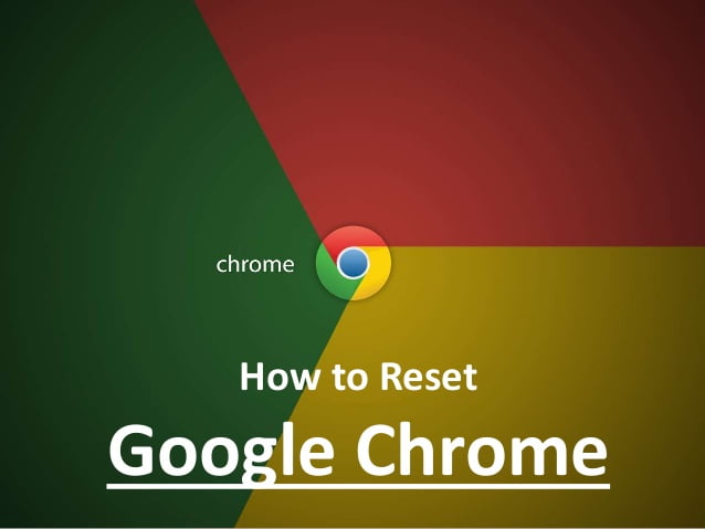 How to Reset Your Browser – Chrome