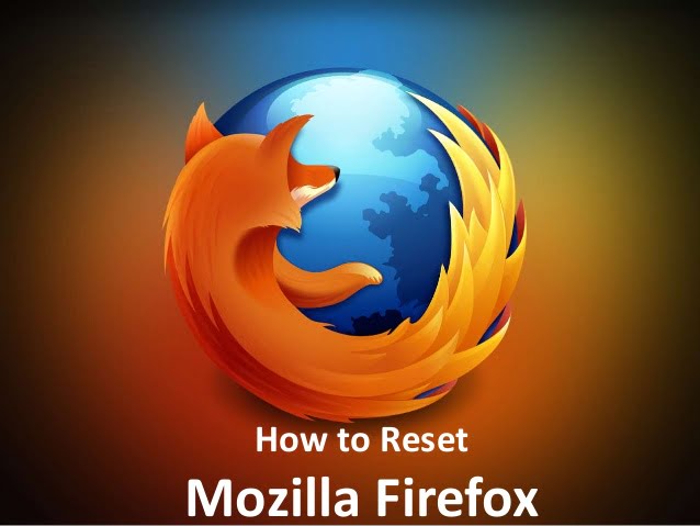 How to reset Mozilla Firefox