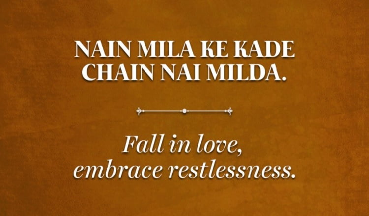 Fall in love, embrace restlessness.
